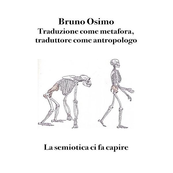 Traduzione come metafora, traduttore come antropologo / Semiotica Bd.7, Bruno Osimo