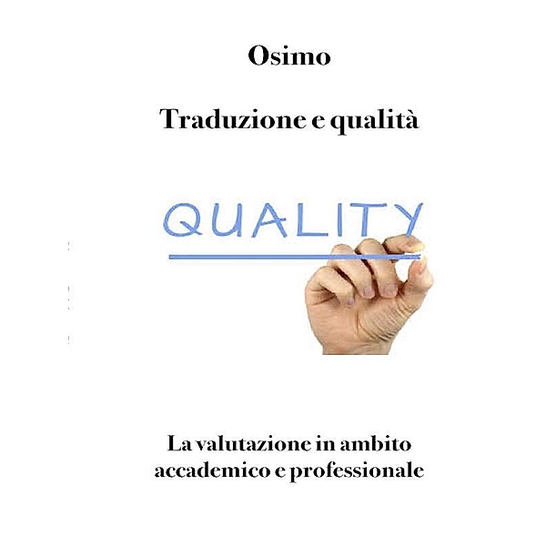 Traduzione e qualità / Translation Studies Bd.14, Bruno Osimo