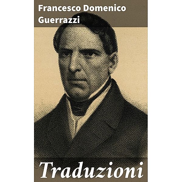Traduzioni, Francesco Domenico Guerrazzi