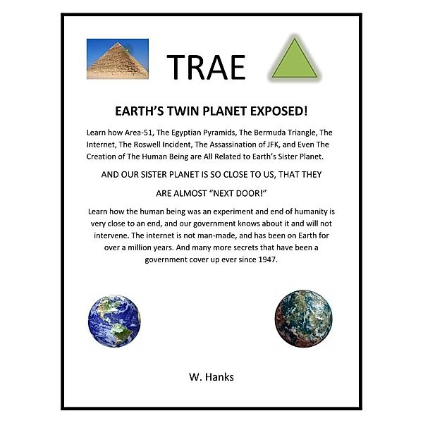 Trae: Earth's Twin Planet Exposed!, W. Hanks
