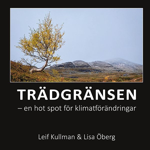 Trädgränsen, Leif Kullman, Lisa Öberg