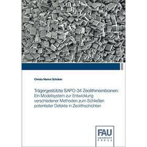 Trägergestützte SAPO-34 Zeolithmembranen, Christa Marion Schülein