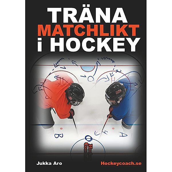 Träna Matchlikt i Hockey, Jukka Aro