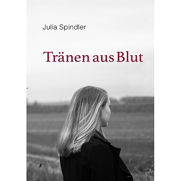 Tränen aus Blut, Julia Spindler
