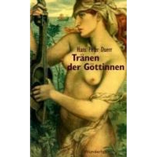 Tränen der Göttinnen, Hans Peter Duerr