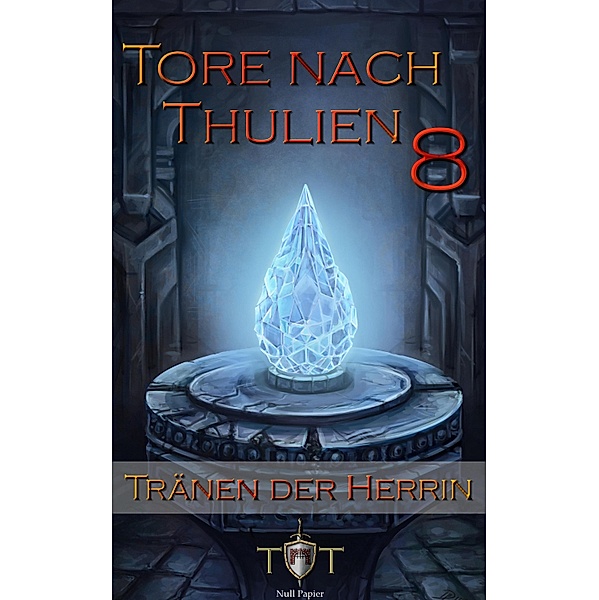 Tränen der Herrin / Tore nach Thulien Bd.8, Jörg Kohlmeyer