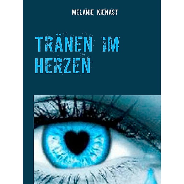 Tränen im Herzen, Melanie Kienast