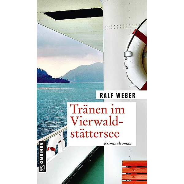 Tränen im Vierwaldstättersee / Kommissare Studer und Helbling Bd.3, Ralf Weber