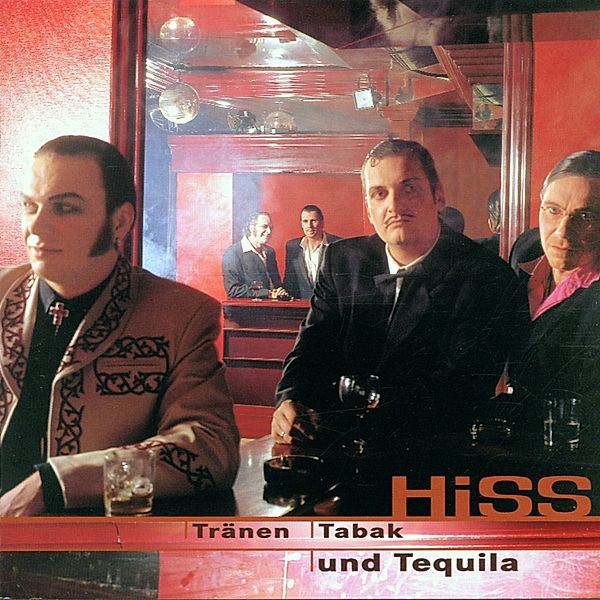 Tränen,Tabak und Tequila, Hiss