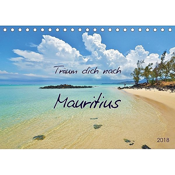 Träum dich nach Mauritius (Tischkalender 2018 DIN A5 quer), Jutta Heußlein