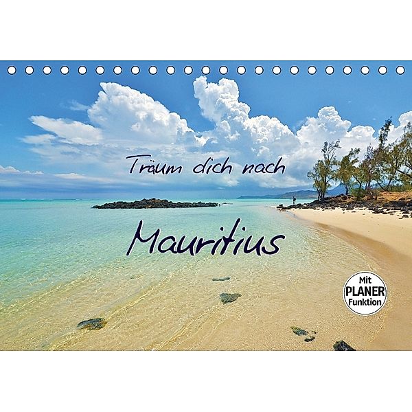 Träum dich nach Mauritius (Tischkalender 2018 DIN A5 quer) Dieser erfolgreiche Kalender wurde dieses Jahr mit gleichen B, Jutta Heußlein