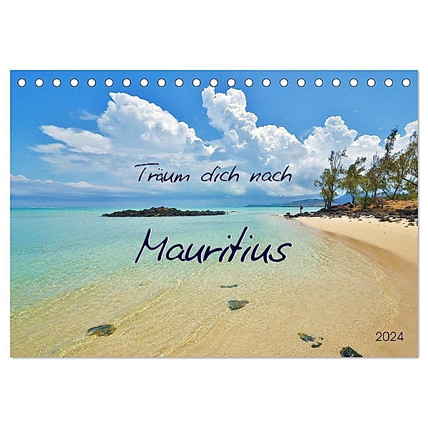 Träum dich nach Mauritius (Tischkalender 2024 DIN A5 quer), CALVENDO Monatskalender, Jutta Heußlein
