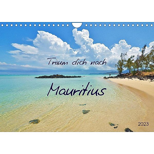 Träum dich nach Mauritius (Wandkalender 2023 DIN A4 quer), Jutta Heußlein