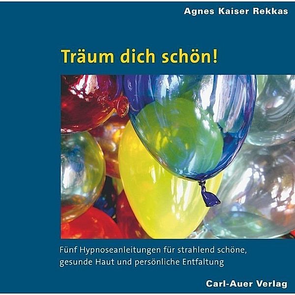 Träum dich schön!,Audio-CD, Agnes Kaiser Rekkas