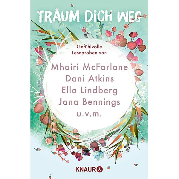 Träum dich weg: Sehnsucht bei Knaur #02, Mhairi McFarlane, Harriet Evans, Dani Atkins, Ella Lindberg, Jana Bennings, Priska Lo Cascio, Daniela Ohms, Nadine Ahr, Mia Löw, Jules Wake