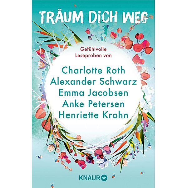 Träum dich weg: Sehnsucht bei Knaur #07, Charlotte Roth, Emma Jacobsen, Kristin MacIver, Henriette Krohn, Alexander Schwarz, Anke Petersen, Susanne Morel, Saskia Sarginson, Susanne Esser