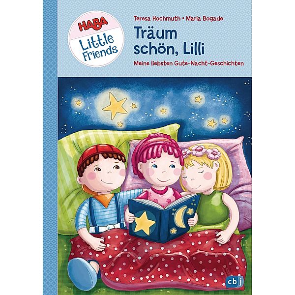 Träum schön, Lilli / HABA Little Friends Vorlesegeschichten Bd.2, Teresa Hochmuth