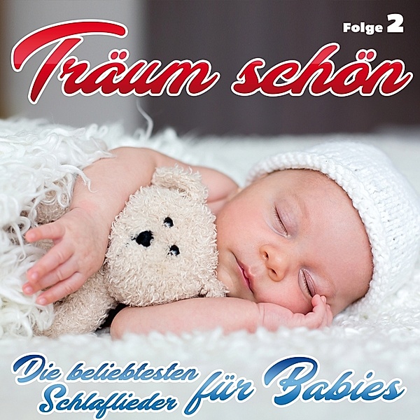 Träum schön - Schlaflieder für Babies - Folge 2 CD, Diverse Interpreten