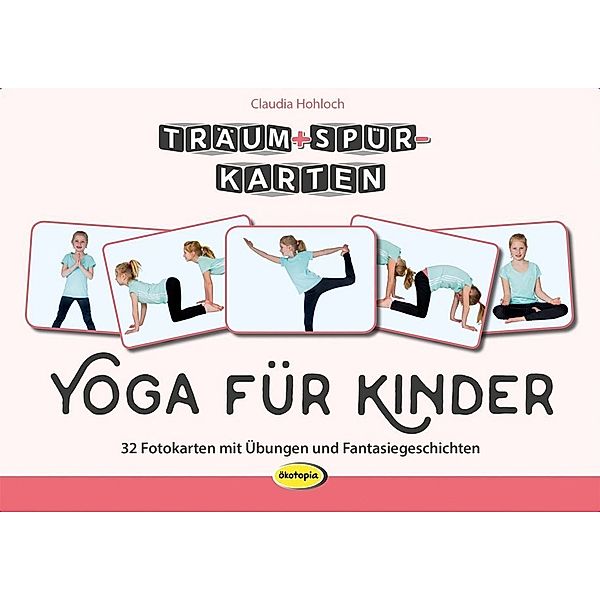 Träum+Spür-Karten: Yoga für Kinder, Claudia Hohloch