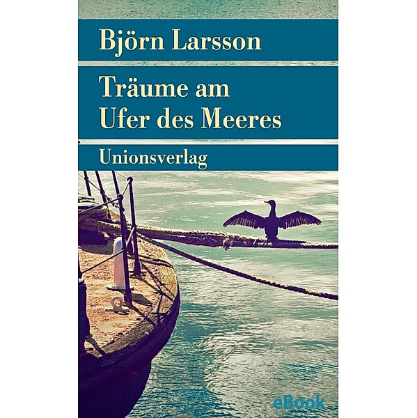 Träume am Ufer des Meeres, Björn Larsson