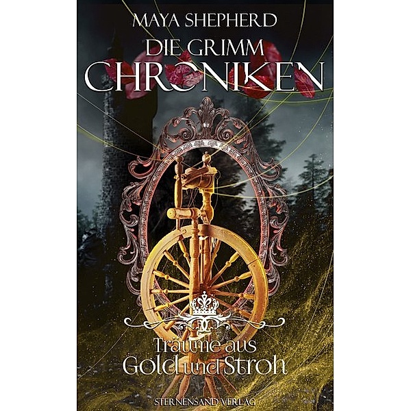 Träume aus Gold und Stroh / Die Grimm-Chroniken Bd.11, Maya Shepherd