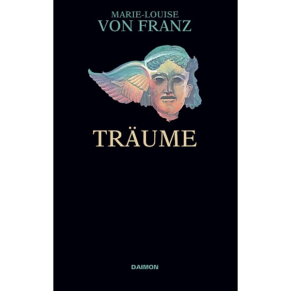 Träume (Ausgewählte Schriften Band 1) / Ausgewählte Schriften von Marie-Louise von Franz Bd.1, Marie-Louise von Franz