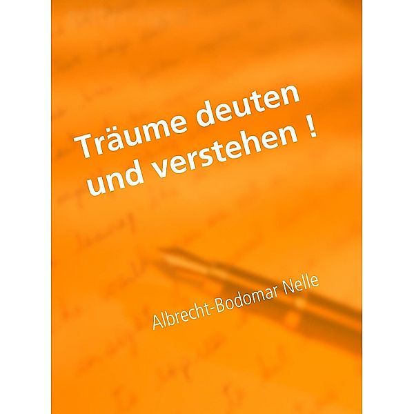 Träume deuten und verstehen!, Albrecht-Bodomar Nelle