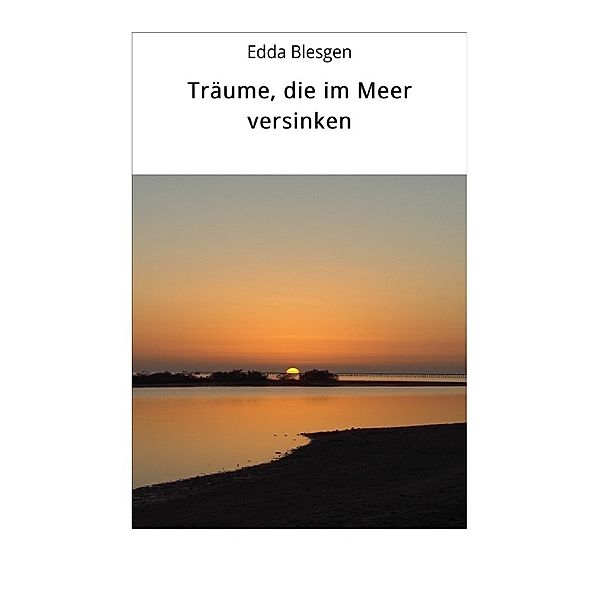 Träume, die im Meer versinken, Edda Blesgen