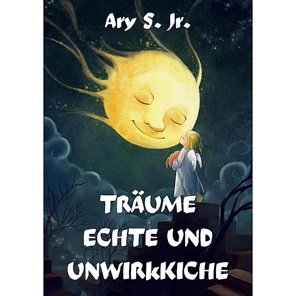 Träume Echte und Unwirkliche, Ary S.