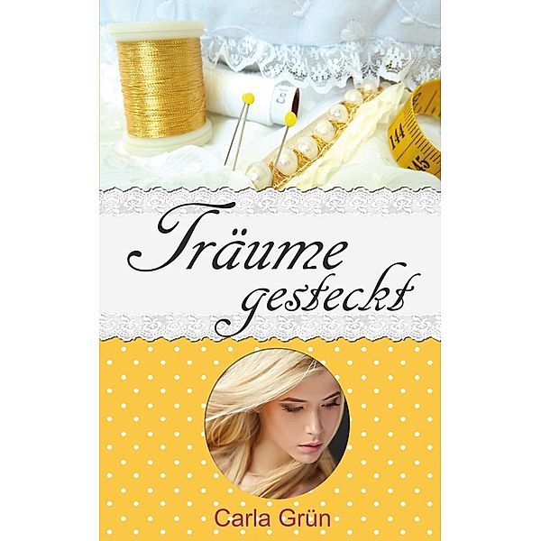 Träume gesteckt, Carla Grün