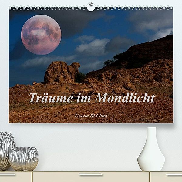 Träume im Mondlicht (Premium, hochwertiger DIN A2 Wandkalender 2023, Kunstdruck in Hochglanz), Ursula Di Chito