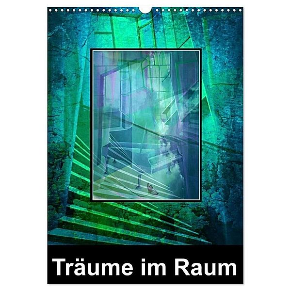 Träume im Raum (Wandkalender 2024 DIN A3 hoch), CALVENDO Monatskalender, Gertrud Scheffler