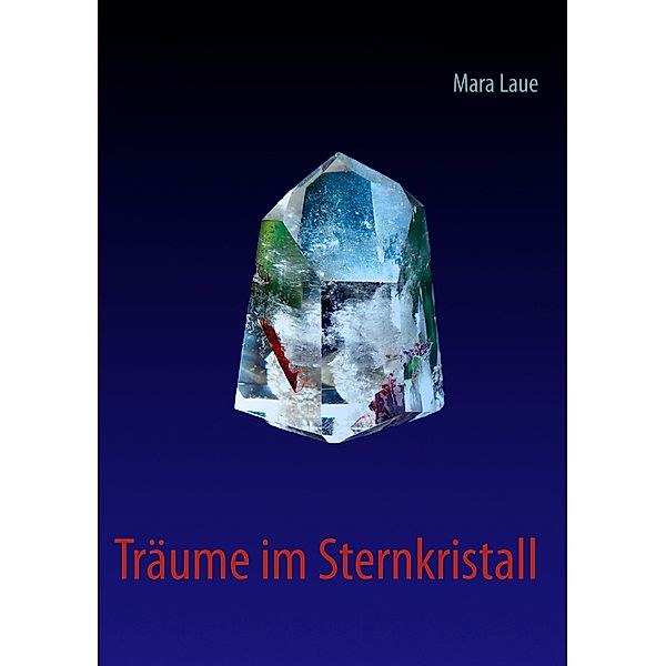 Träume im Sternkristall, Mara Laue