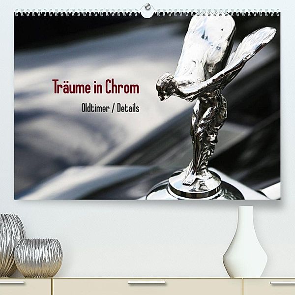 Träume in Chrom - Oldtimer Details (Premium, hochwertiger DIN A2 Wandkalender 2023, Kunstdruck in Hochglanz), Thomas Endl / Histonauten