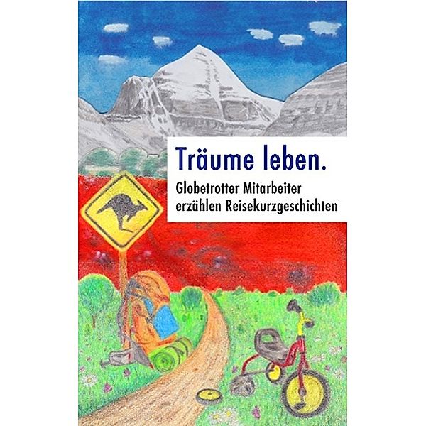 Träume leben., Björn Lampmann, Florian Wolf, Heinz Gsottberger