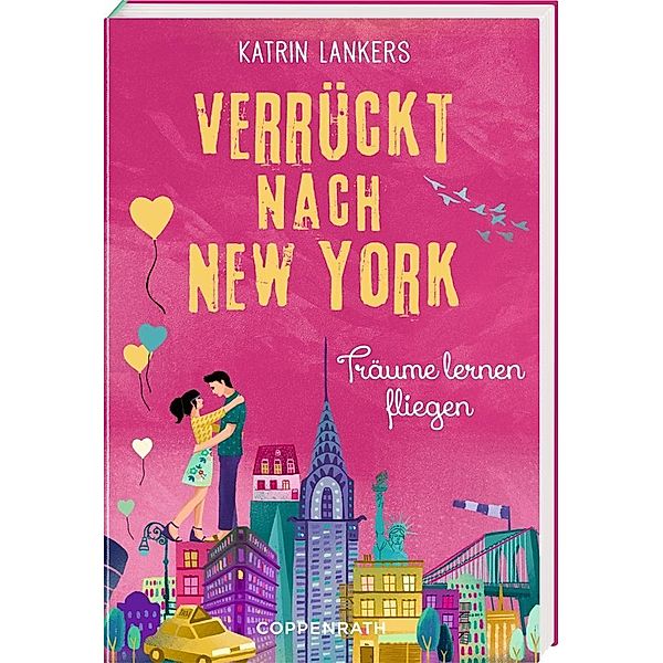Träume lernen fliegen / Verrückt nach New York Bd.4, Katrin Lankers