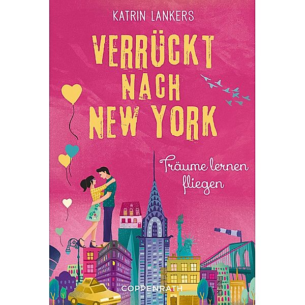 Träume lernen fliegen / Verrückt nach New York Bd.4, Katrin Lankers