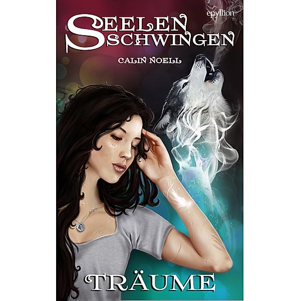 Träume / Seelenschwingen Bd.2, Calin Noell