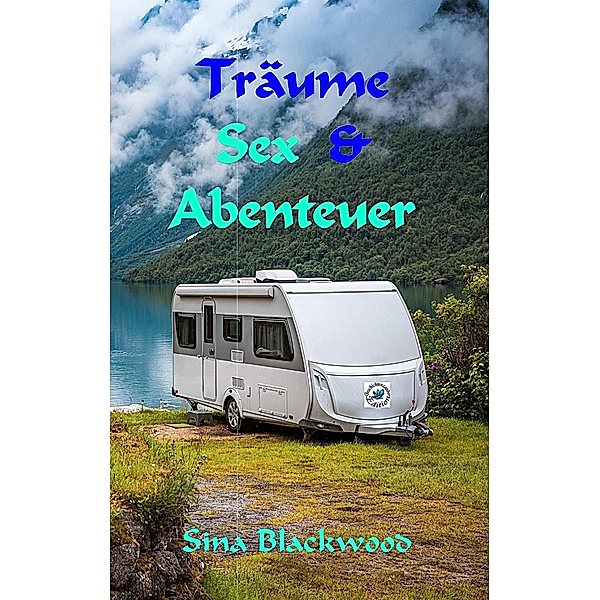 Träume, Sex & Abenteuer / Reisen, Sex & Abenteuer Bd.4, Sina Blackwood