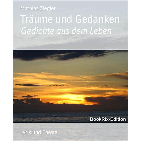 Träume und Gedanken, Mathias Ziegler