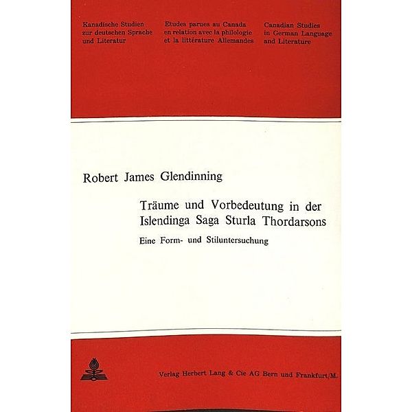 Träume und Vorbedeutung in der Islendinga Saga Sturla Thordarsons, Robert James Glendinning