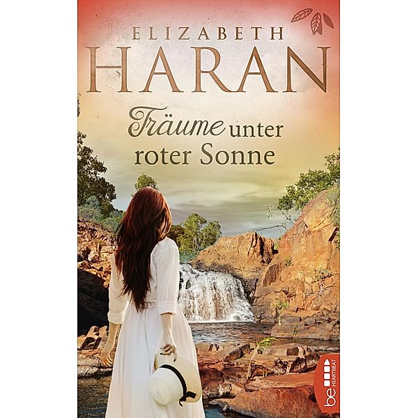 Träume unter roter Sonne / Große Emotionen, weites Land - Die Australien-Romane von Elizabeth Haran Bd.14, Elizabeth Haran