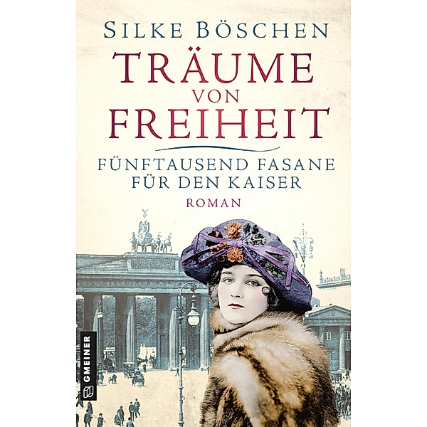 Träume von Freiheit - Fünftausend Fasane für den Kaiser / Träume von Freiheit Bd.3, Silke Böschen