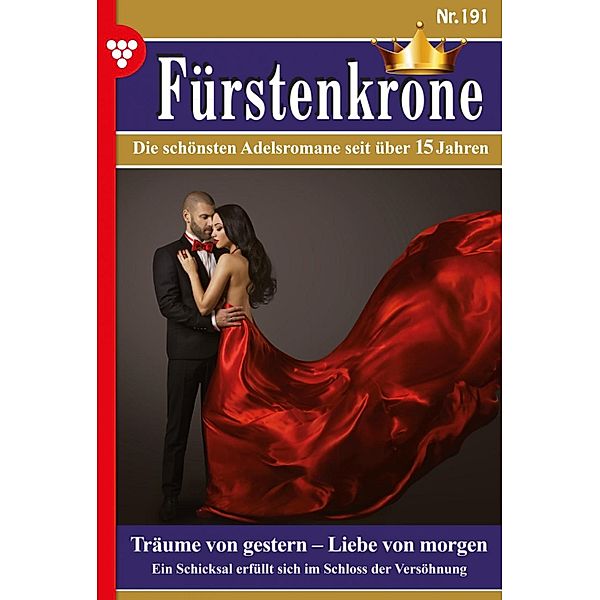 Träume von gestern - Liebe von morgen / Fürstenkrone Bd.191, Iris von Raven