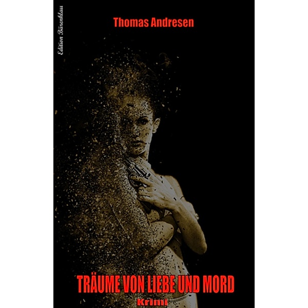 Träume von Liebe und Mord, Thomas Andresen
