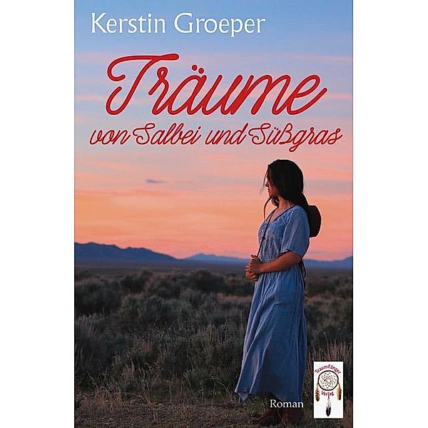 Träume von Salbei und Süßgras, Kerstin Groeper