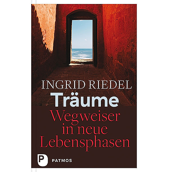 Träume - Wegweiser in neue Lebensphasen, Ingrid Riedel