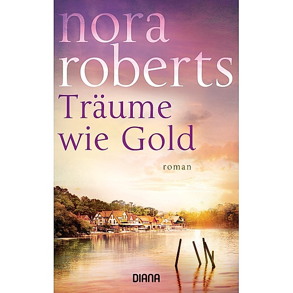 Träume wie Gold, Nora Roberts