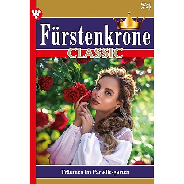 Träumen im Paradiesgarten / Fürstenkrone Classic Bd.74, Nina Nicolai