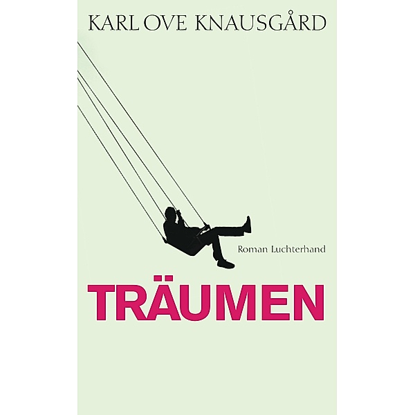 Träumen / Min Kamp Bd.5, Karl Ove Knausgård